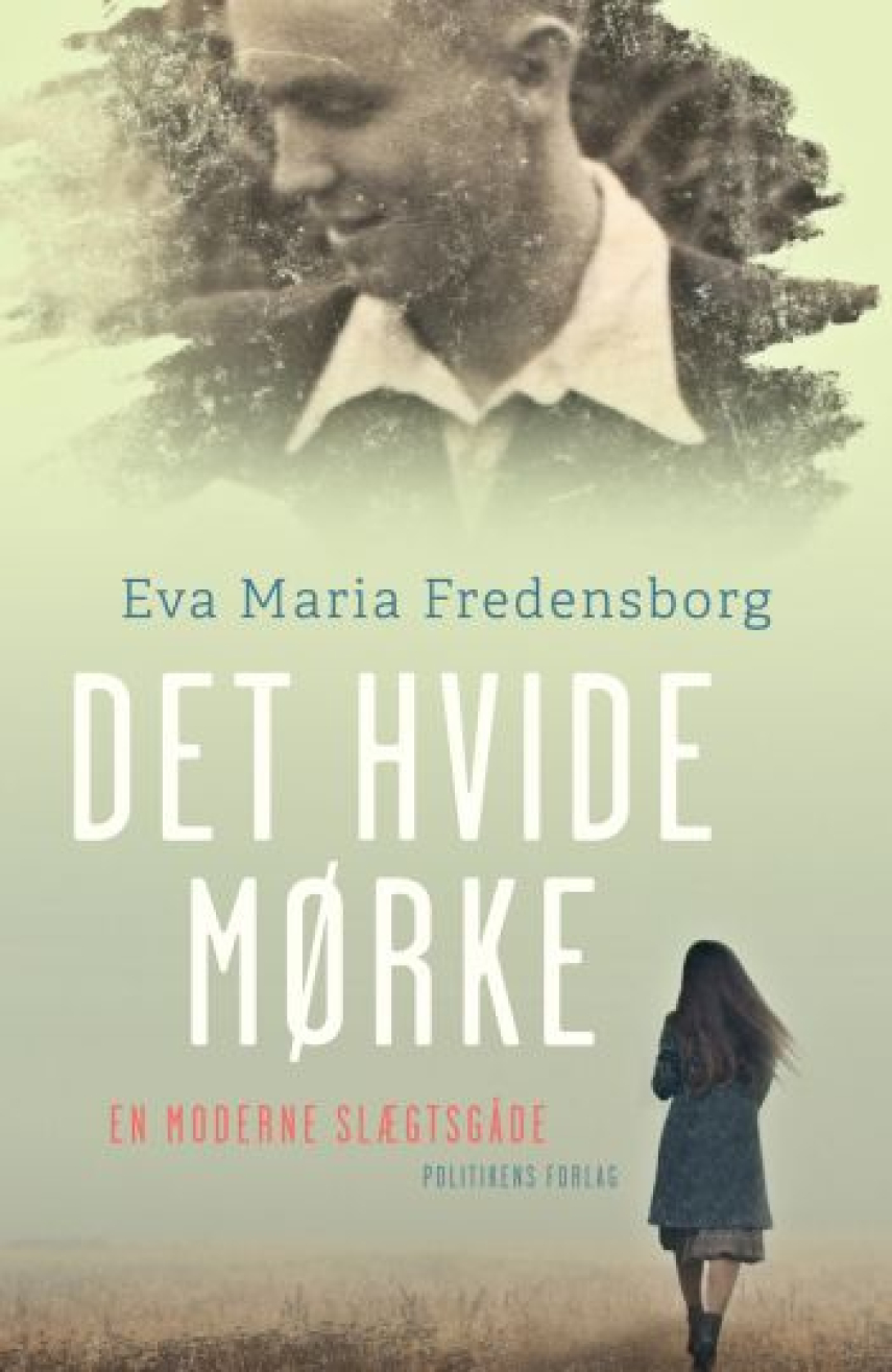 Eva Maria Fredensborg: Det hvide mørke : en moderne slægtsgåde