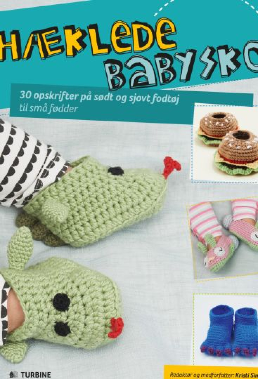 Kristi Simpson: Hæklede babysko : 30 opskrifter på sødt og sjovt fodtøj til små fødder