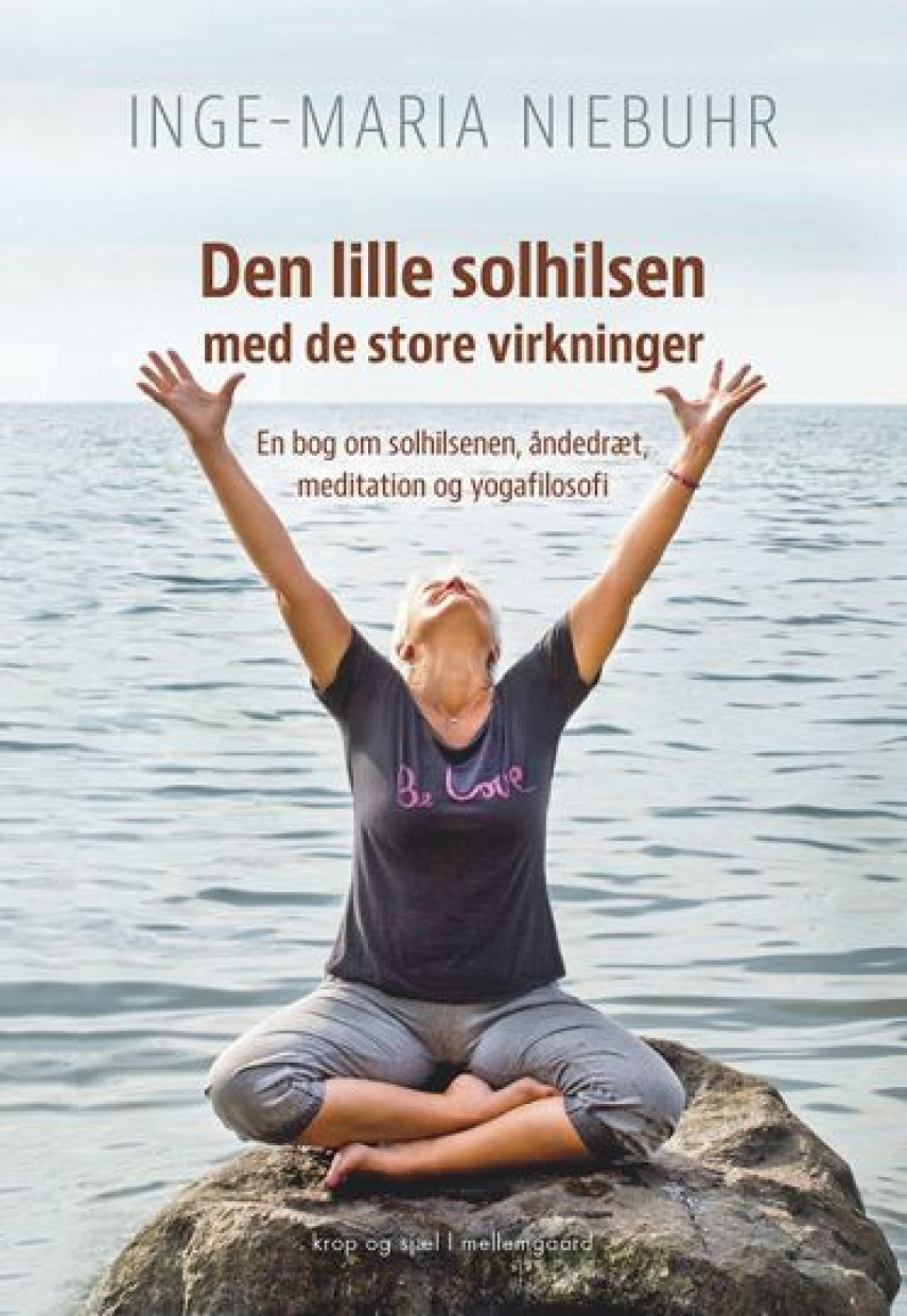 Inge-Maria Niebuhr: Den lille solhilsen med de store virkninger : en bog om solhilsenen, åndedræt, meditation og yogafilosofi