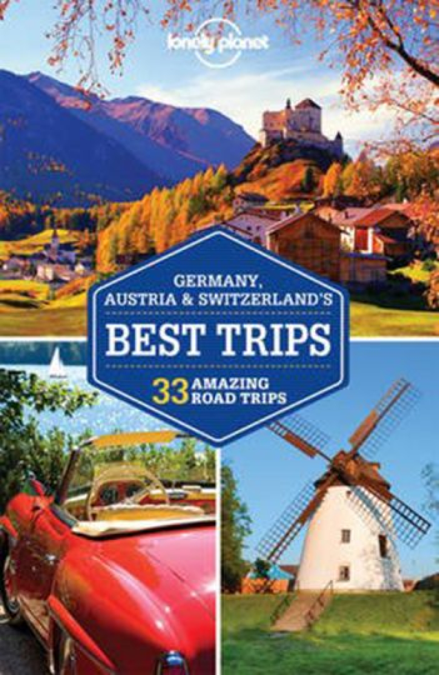 Nicola Williams: Germany, Austria & Switzerland's best trips : 33 amazing road trips
