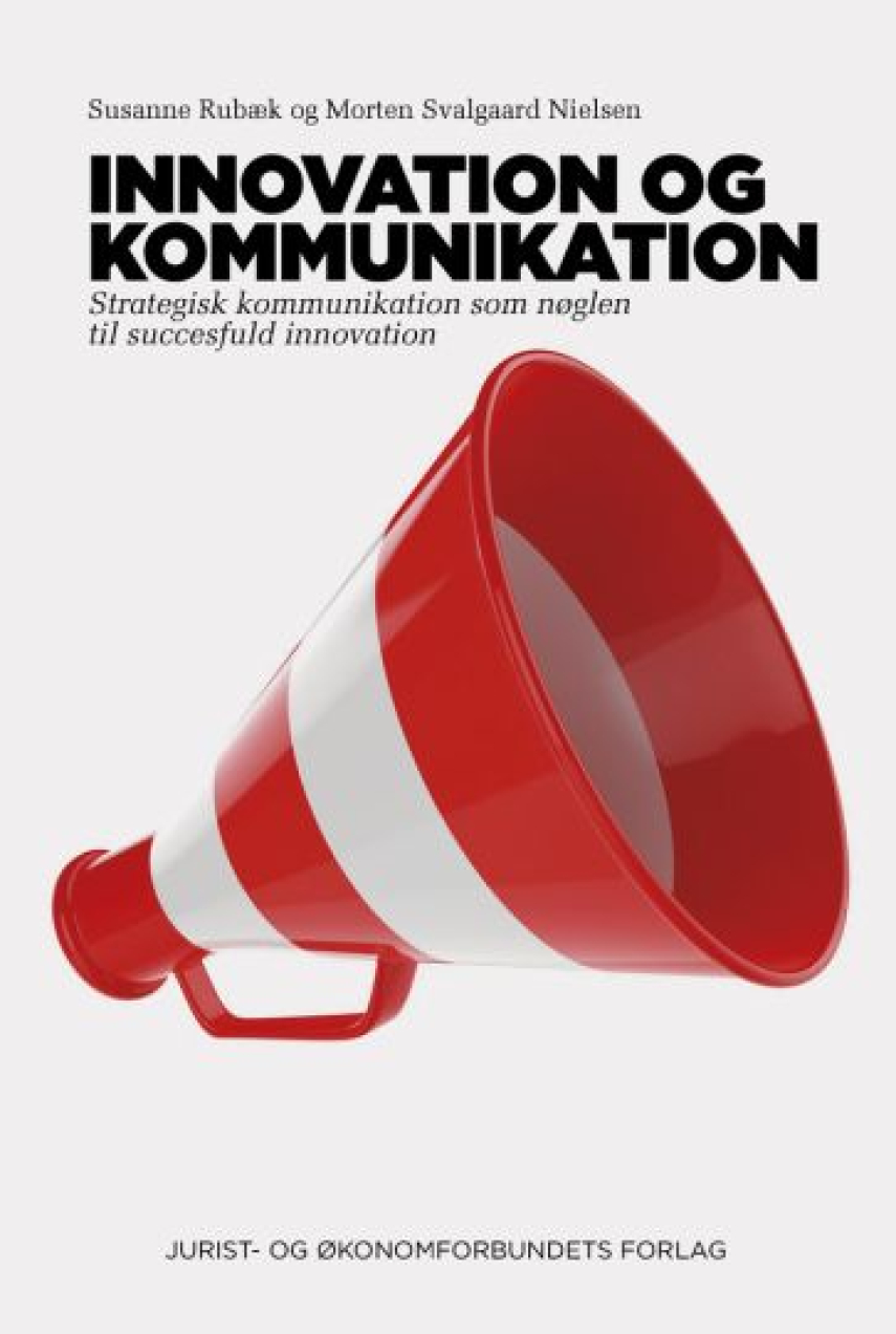 Susanne Rubæk (f. 1967), Morten Svalgaard Nielsen: Kommunikation om innovation : fra brændende vision til levende organisationskultur