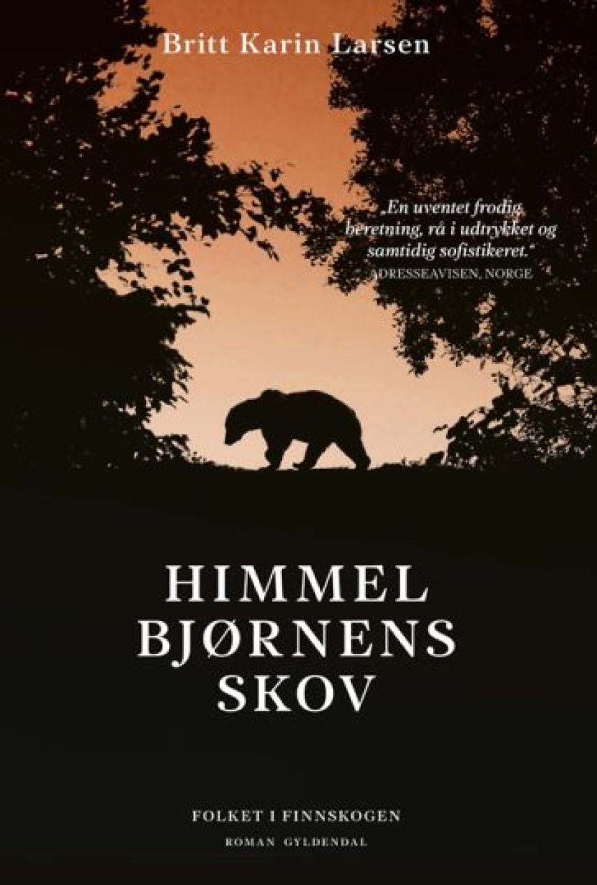 Britt Karin Larsen (f. 1945): Himmelbjørnens skov : roman