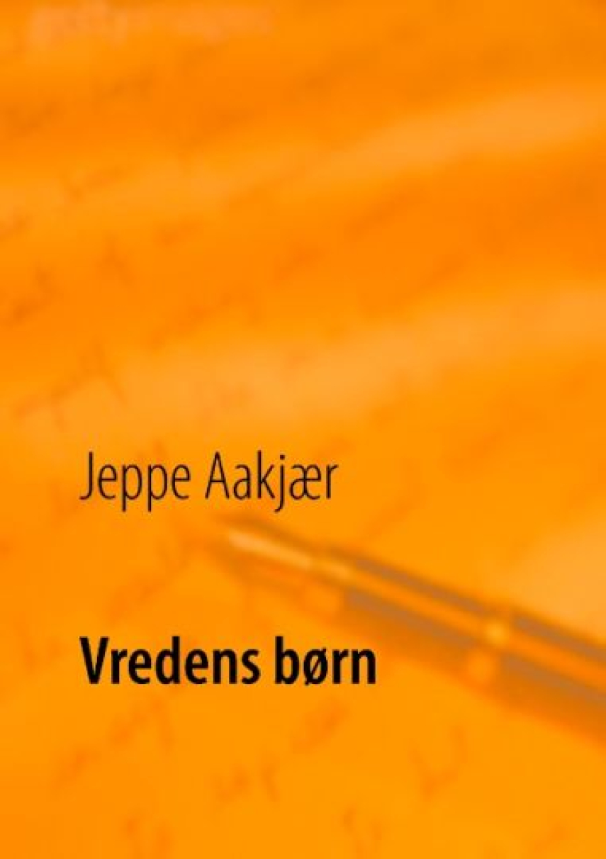 Jeppe Aakjær: Vredens børn