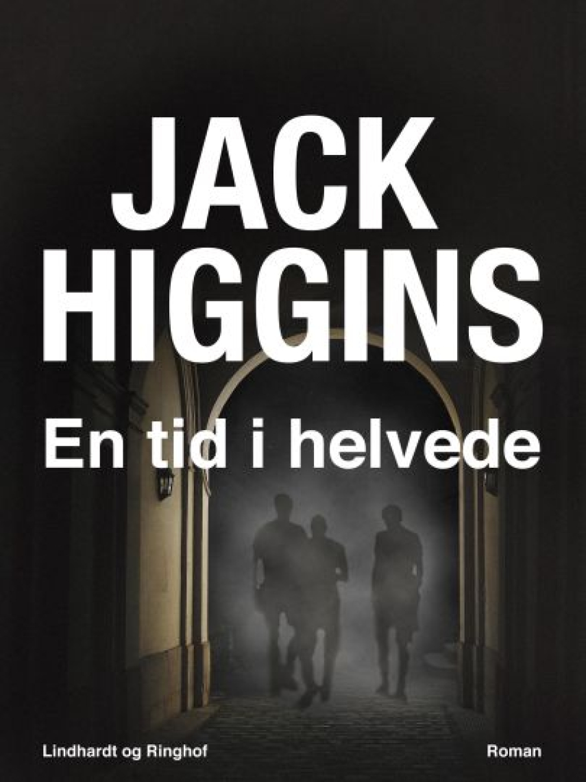 Jack Higgins: En tid i helvede : roman