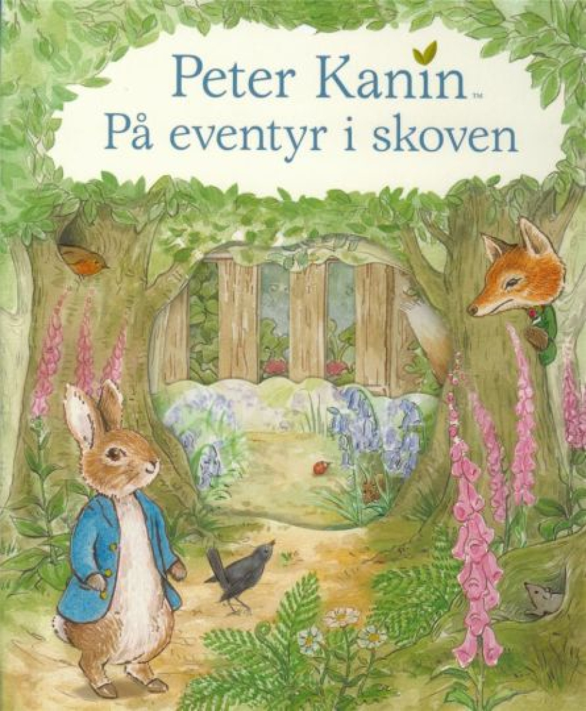 Beatrix Potter: Peter Kanin - på eventyr i skoven