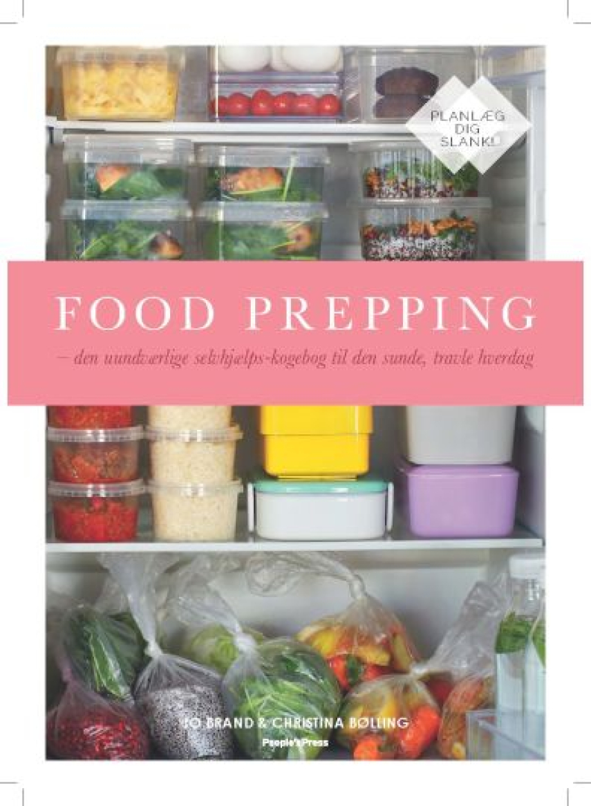 Jo Brand, Christina Bølling: Food prepping : den uundværlige selvhjælps-kogebog til den sunde, travle hverdag