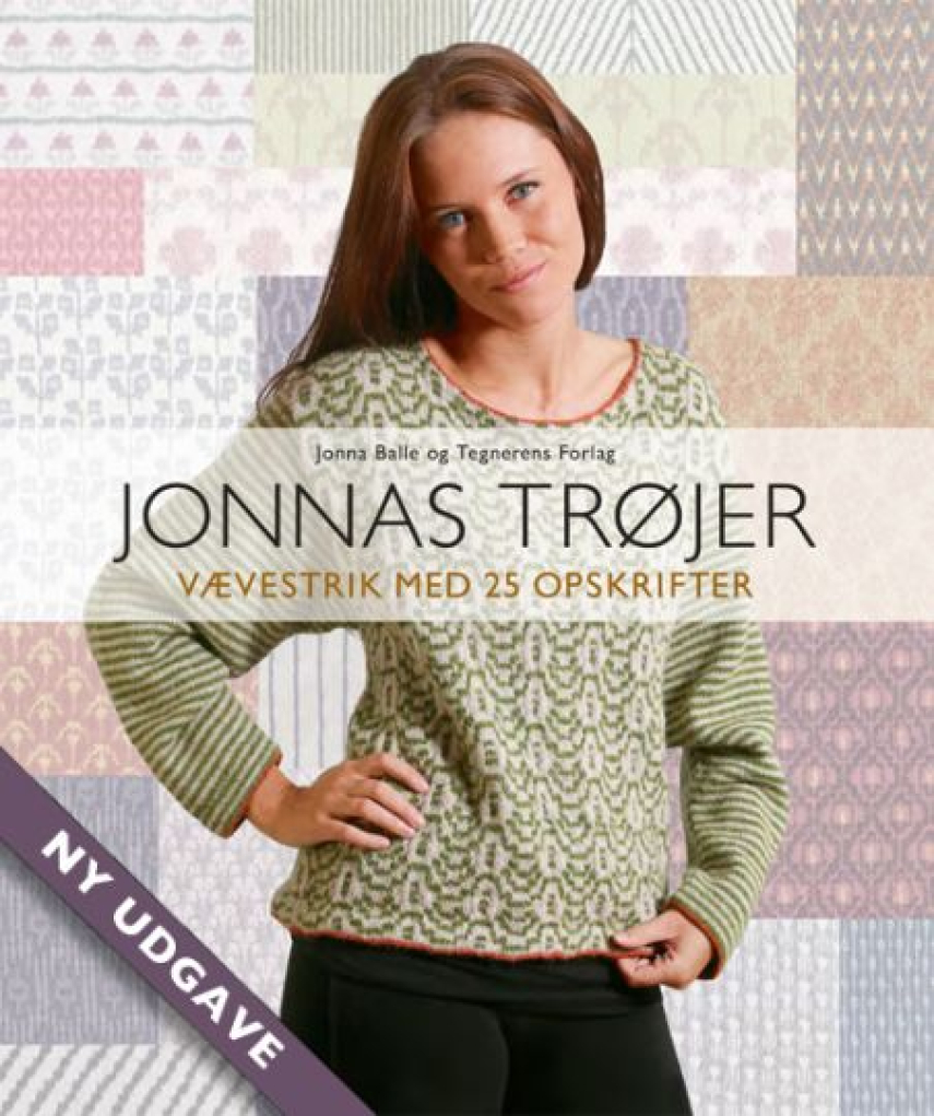 Jonna Balle: Jonnas trøjer : vævestrik med 25 opskrifter