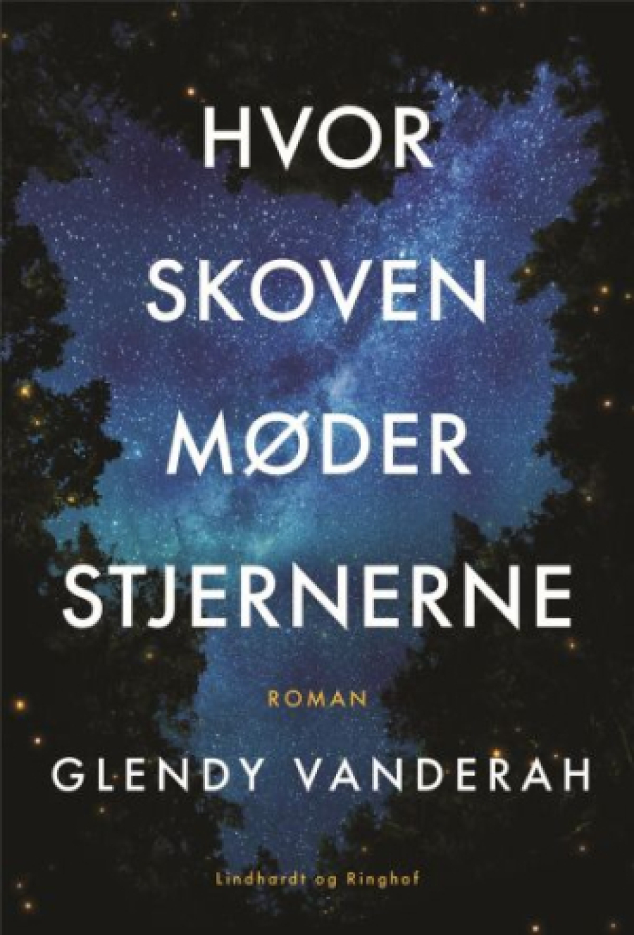 Hvor skoven møder stjernerne af Glendy Vanderah